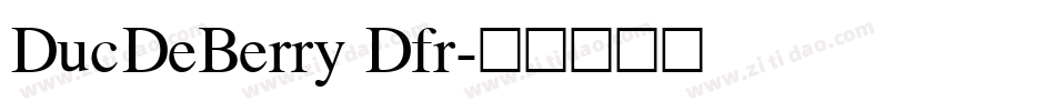 DucDeBerry Dfr字体转换